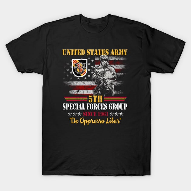 US Army 5th Special Forces Group US Solder Flag Vintage "De Oppresso Liber" US 5th SFG - Gift for Veterans Day 4th of July or Patriotic Memorial Day T-Shirt by Oscar N Sims